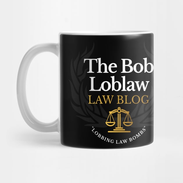 The Bob Loblaw Law Blog "Lobbing Law Bombs" by BodinStreet